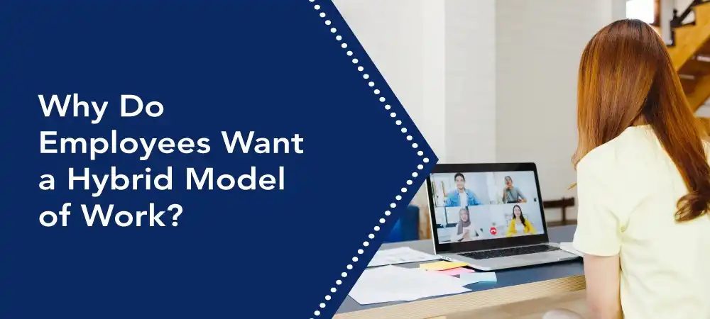 What is Hybrid Work Model: Benefits and Why Employees Prefer Hybrid Work