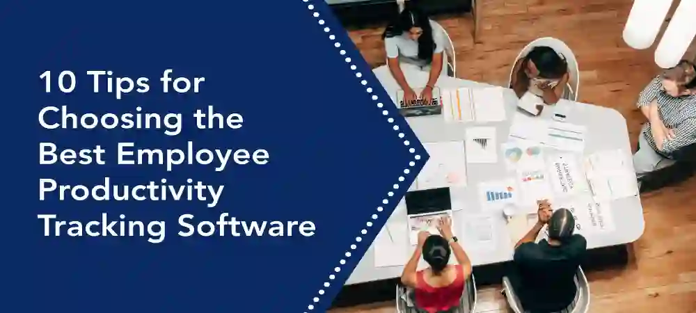 What is Employee Productivity Tracking Software: 10 Tips to Choose the Right Solution