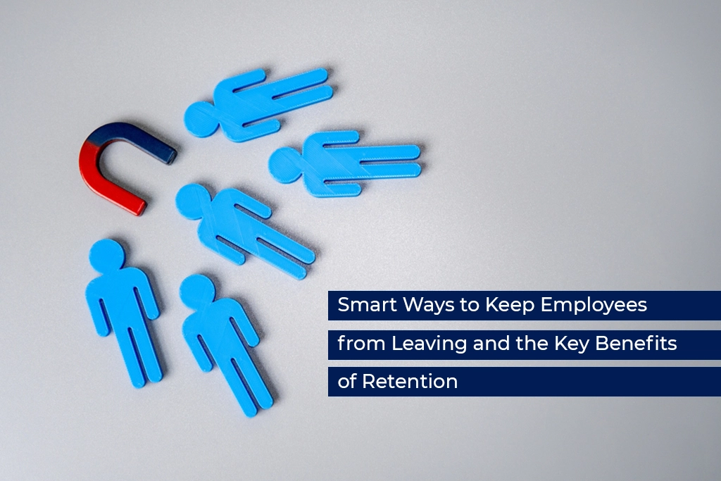 How to Retain Employees and Prevent Costly Turnover