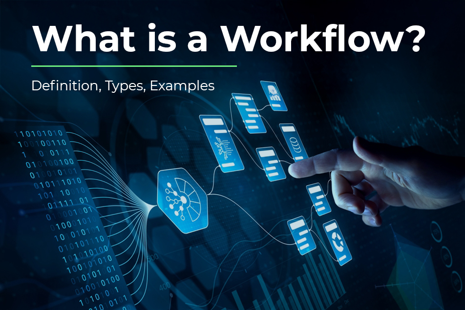 What Is a Workflow? Definition, Benefits, Types, and Steps