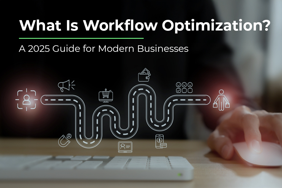 What Is Workflow Optimization? Definition, Benefits, Strategies & Best Practices (2026)