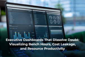Executive Dashboards That Dissolve Doubt: Visualizing Bench Hours, Cost Leakage, and Resource Productivity